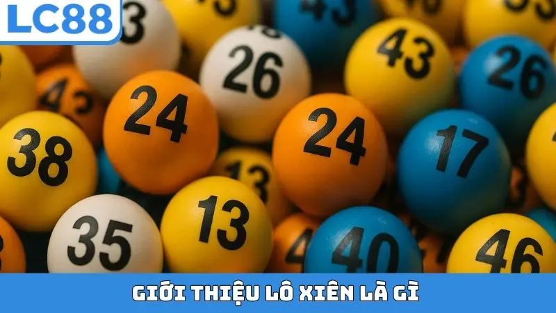 Giới thiệu lô xiên là gì